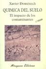 QUIMICA DEL SUELO EL IMPACTO DE LOS CONTAMINANTES | 9788478131358 | DOMENECH, XAVIER