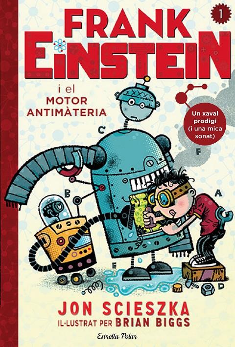 FRANK EINSTEIN I EL MOTOR ANTIMATÈRIA | 9788490578636 | JON SCIESZKA