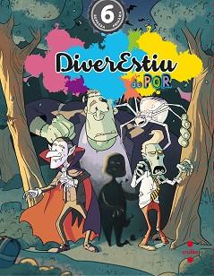 DIVERESTIU DE POR. 6 PRIMÀRIA | 9788466140980 | AROSA SANTOS, CATALINA / CANYELLES ROCA, ANNA / BK PUBLISHING,