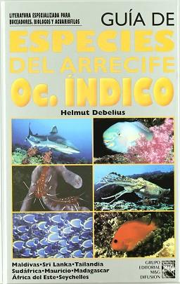 GUIA DE ESPECIES DEL ARRECIFE OCEANO INDICO | 9788495223005 | DEBELIUS, HELMUT