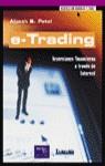 E-TRADING INVERSIONES FINANCIERAS A TRAVES DE INTERNET | 9788420530239 | PATEL, ALPESH B.