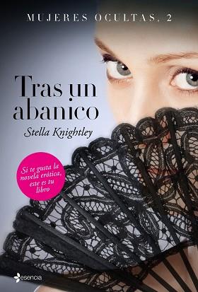 MUJERES OCULTAS, 2. TRAS UN ABANICO | 9788408147572 | KNIGHTLEY, STELLA