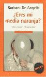 ERES MI MEDIA NARANJA ? (MITOS AUTOAYUDA) | 9788439709220 | DE ANGELIS, BARBARA