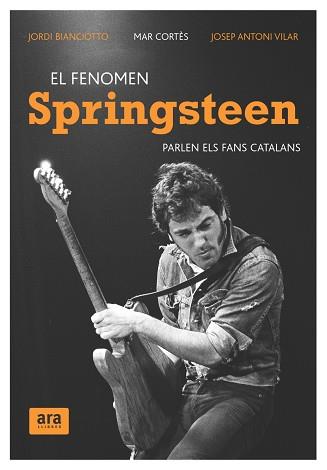 FENOMEN SPRINGSTEEN EL ( PARLEN ELS FANS CATALANS ) | 9788492406661 | BIANCIOTTO, JORDI / CORTES, MAR / VILAR, JOSEP A.