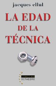 EDAD DE LA TECNICA, LA | 9788480636261 | ELLUL, JACQUES