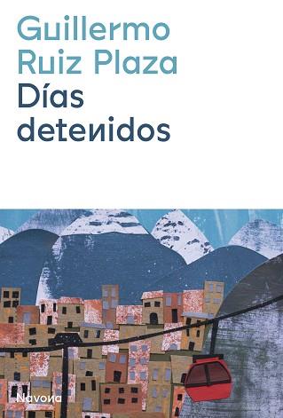 DÍAS DETENIDOS | 9788419179029 | RUIZ PLAZA, GUILLERMO