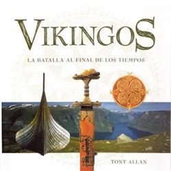 VIKINGOS LA BATALLA AL FINAL DE LOS TIEMPOS | 9788495537287 | ALLAN, TONY