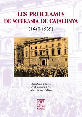 PROCLAMES DE SOBIRANIA DE CATALUNYA LES | 9788495695963 | CASES, ADRIA / JUNQUERAS, ORIOL / BOTRAN, ALBERT