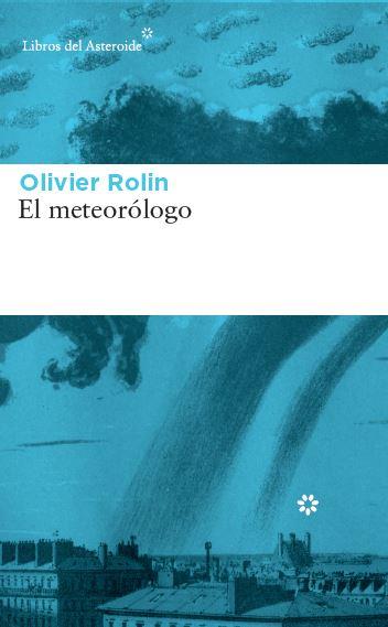 EL METEORÓLOGO | 9788417007034 | ROLIN, OLIVIER