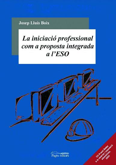 INICIACIO PROFESSIONAL COM A PROPOSTA INTEGRADA A L'ESO LA | 9788497792820 | BOIX, JOSEP LLUIS