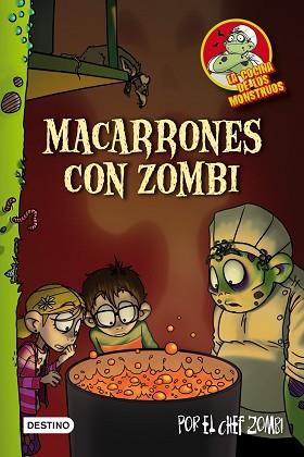 COCINA  DE LOS MONSTRUOS: MACARRONES CON ZOMBI (Nº1) | 9788408100140 | JUAN ANTONI MARTIN PIÑOL