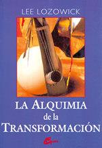 ALQUIMIA DE LA TRANSFORMACION, LA | 9788488242372 | LOZOWICK, LEE