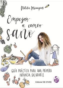 EMPEZAR A COMER SANO | 9788412310689 | MORAGUES FERNÁNDEZ, NATALIA