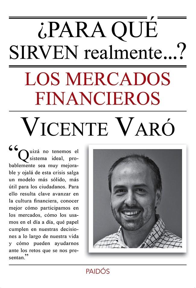 ¿PARA QUÉ SIRVEN REALMENTE LOS MERCADOS FINANCIEROS? | 9788449328787 | VICENTE VARÓ ROCAMORA