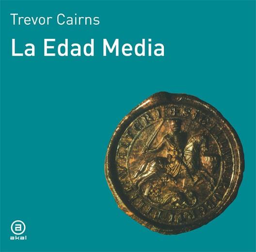 EDAD MEDIA, LA HISTORIA DEL MUNDO PARA JOVENES | 9788476005064 | CAIRNS, TREVOR