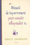 MANUAL DE SUPERVIVENCIA PARA MAMAS ESTUPENDAS | 9788466638142 | SAUNDERS, GRACE