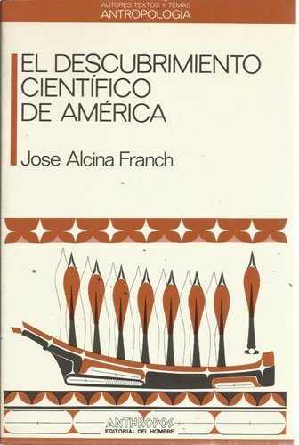 DESCUBRIMIENTO CIENTIFICO DE AMNERICA,EL | 9788476580936 | ALCINA FRANCH, JOSE