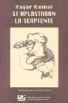 SI APLASTARAN LA SERPIENTE | 9788487198724 | KEMAL, YASAR