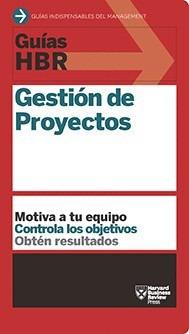 GUÍAS HBR: GESTIÓN DE PROYECTOS | 9788494562945 | HARVARD BUSINESS REVIEW