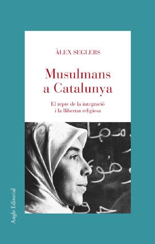 MUSULMANS A CATALUNYA | 9788496103511 | ALEX SEGLERS