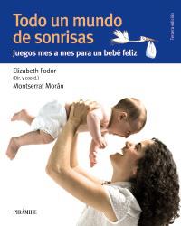 TODO UN MUNDO DE SONRISAS JUEGOS MES A MES PARA BEBES | 9788436823271 | FODOR, ELIZABETH / MORAN, MONTSERRAT