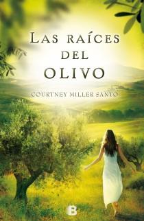 LAS RAÍCES DEL OLIVO | 9788466653213 | MILLER SANTO, COURTNEY