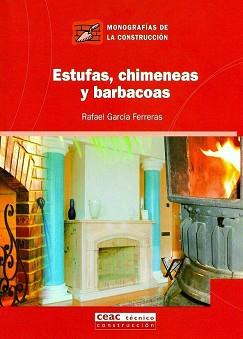 ESTUFAS CHIMENEAS Y BARBACOAS MONOGRAFIAS DE LA CONSTRUCCION | 9788432930706 | GARCIA FERRERAS, RAFAEL