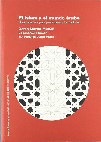 ISLAM Y EL MUNDO ARABE GUIA DIDACTICA | 9788472328082 | MARTIN MUÑOZ, GEMA