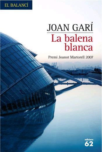 BALENA BLANCA LA ( PREMI JOANOT MARTORELL 2007 ) | 9788429760460 | GARI, JOAN