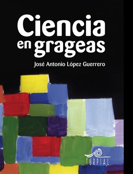 CIENCIA EN GRAGEAS | 9788495157355 | LOPEZ GUERRERO, JOSE ANTONIO