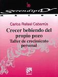 CRECER BEBIENDO DEL PROPIO POZO | 9788433013361 | CABARRUS, CARLOS RAFAEL