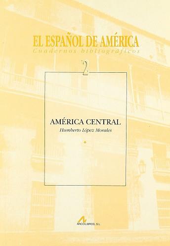 ESPAÑOL DE AMERICA 2 AMERICA CENTRAL | 9788476353974 | LOPEZ MORALES, HUMBERTO