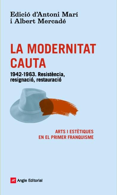 LA MODERNITAT CAUTA | 9788416139101 | MARÍ, ANTONI / MERCADÉ, ALBERT