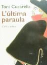 ULTIMA PARAULA, L' | 9788483006191 | CUCARELLA, TONI