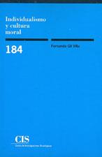 INDIVIDUALISMO Y CULTURA MORAL CIS-184 | 9788474763201 | GIL VILLA, FERNANDO