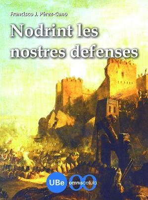 NODRINT LES NOSTRES DEFENSES | 9788447534326 | PEREZ CANO, FRANCISCO J.