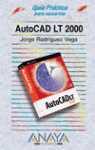 AUTOCAD LT 2000 GUIA PRACTICA PARA USUARIOS | 9788441510555 | RODRIGUEZ VEGA, JORGE