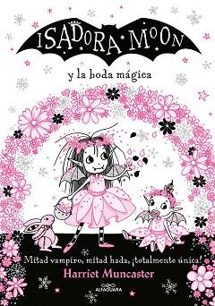 ISADORA MOON Y LA BODA MÁGICA (GRANDES HISTORIAS DE ISADORA MOON 3) | 9788420440835 | MUNCASTER, HARRIET