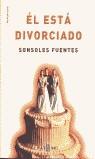 ESTA DIVORCIADO, EL | 9788401377464 | FUENTES, SONSOLES