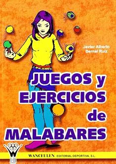 JUEGOS Y EJERCICIOS DE MALABARES | 9788495883490 | ALBERTO, JAVIER / RUIZ, BERNAL