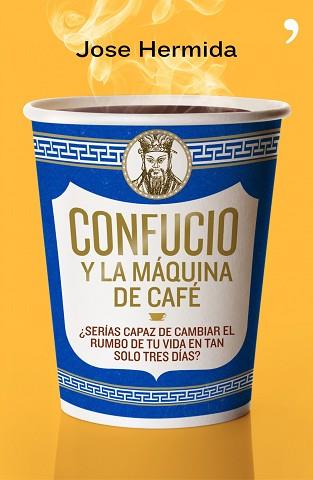 CONFUCIO Y LA MÁQUINA DE CAFÉ | 9788499980171 | JOSE HERMIDA