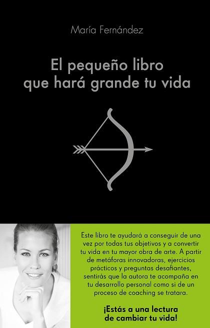 EL PEQUEÑO LIBRO QUE HARÁ GRANDE TU VIDA | 9788416928460 | FERNÁNDEZ, MARÍA