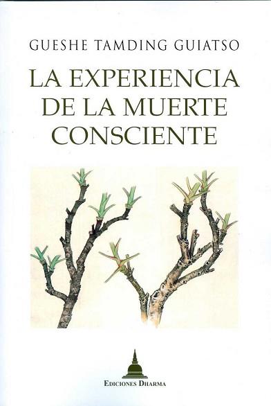 EXPERIENCIA DE LA MUERTE CONSCIENTE | 9788496478954 | TAMDING GUIATSO, GUESHE