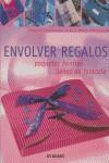 ENVOLVER REGALOS ( PAQUETES BONITOS LLENOS DE FANTASIA ) | 9788424187934 | FANKHAUSER, SUSANNE / MÜLLER-WÜSTEMANN, URSULA