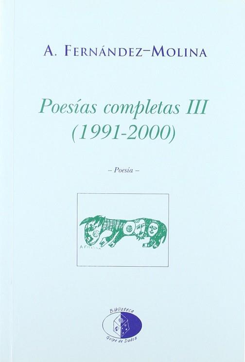 POESIAS COMPLETAS III 1991-2000 (FERNANDEZ-MOLINA) | 9788495399137 | FERNANDEZ-MOLINA, A.