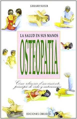 OSTEOPATIA,LA SALUD EN SUS MANOS | 9788477204626 | SUEUR, GERARD