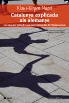 CATALUNYA EXPLICADA ALS ALEMANYS | 9788497912945 | NAGEL, KLAUS-JURGEN