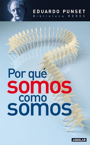 POR QUE SOMOS COMO SOMOS | 9788403099227 | PUNSET, EDUARDO