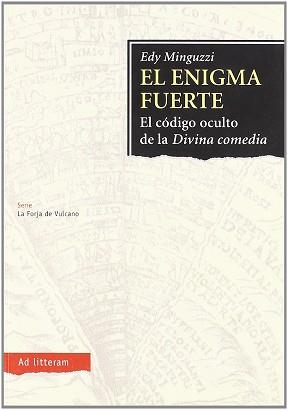 ENIGMA FUERTE, EL -EL CODIGO OCULTO DE LA DIVINA COMEDIA- | 9788479001261 | MINGUZZI, EDY