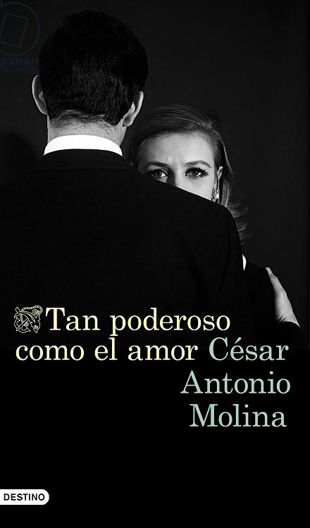 TAN PODEROSO COMO EL AMOR | 9788423353651 | MOLINA, CÉSAR ANTONIO